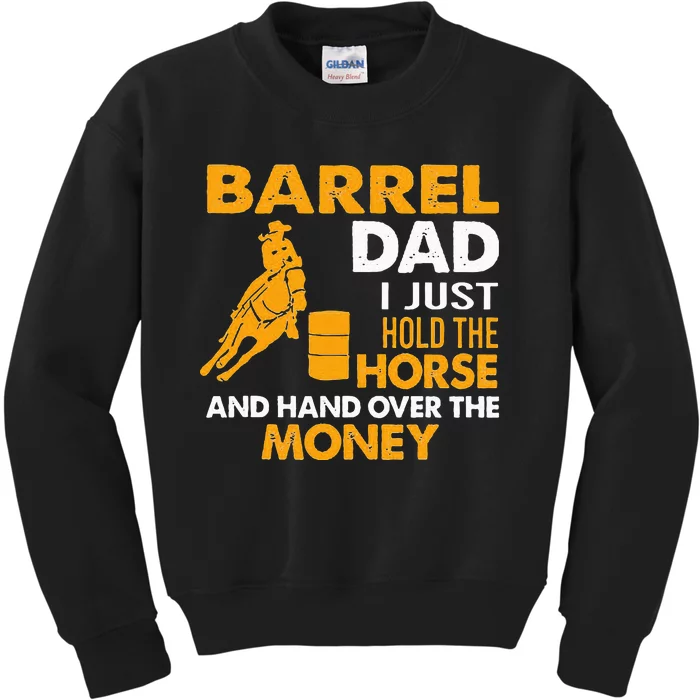 Barrel Dad I Just Hold The Horse Kids Sweatshirt