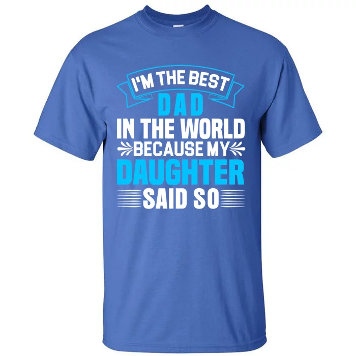 Best Dad In The World On Fathers Day Funny Gift Tall T-Shirt