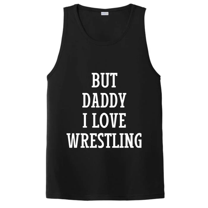 But Daddy I Love Wrestling Performance Tank