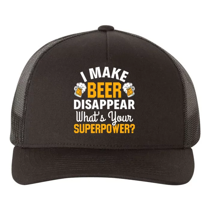 Beer Drinker I Make Beer Disappear What's Your Superpower Yupoong Adult 5-Panel Trucker Hat