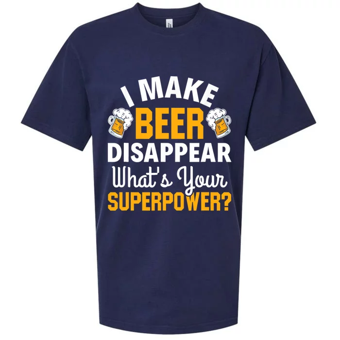 Beer Drinker I Make Beer Disappear What's Your Superpower Sueded Cloud Jersey T-Shirt