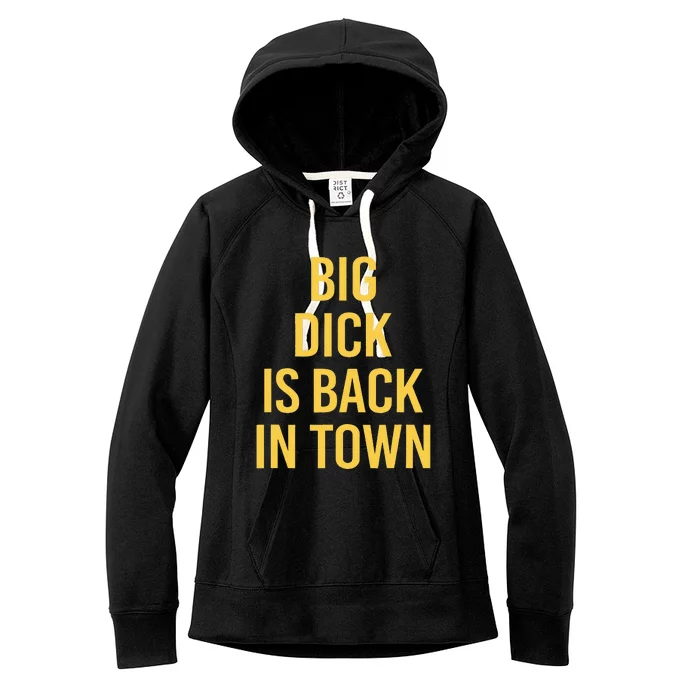 Big Dick Is Back In Town Women's Fleece Hoodie