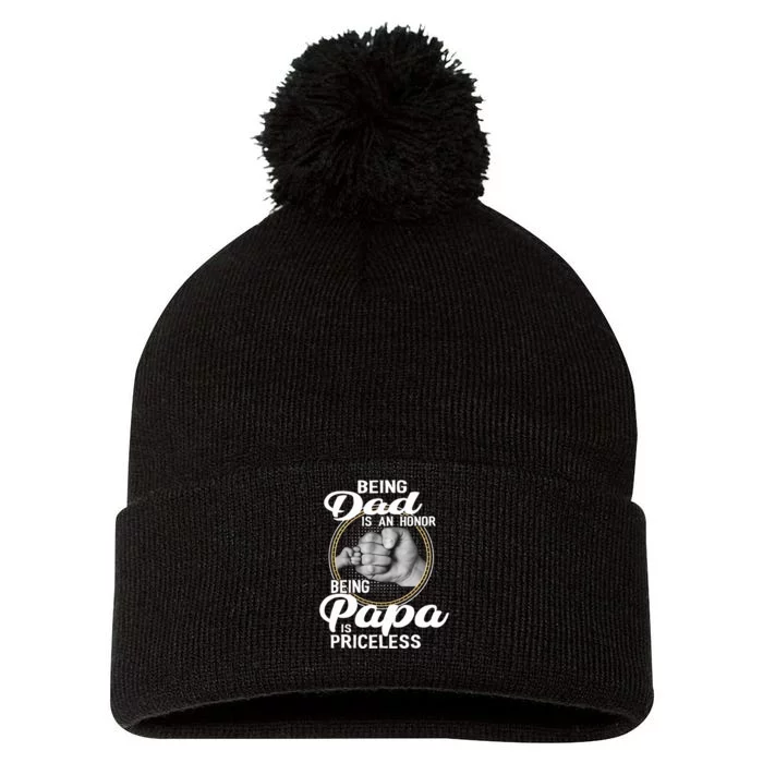 Being dad Is An Honor Being Papa Is Priceless Pom Pom 12in Knit Beanie