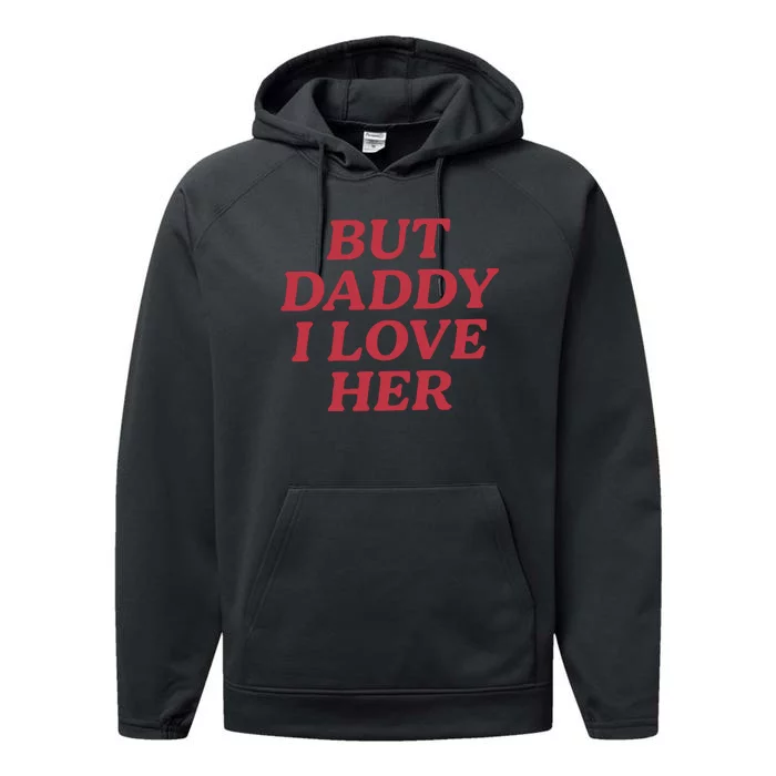 But Daddy I Love Her Pride Performance Fleece Hoodie