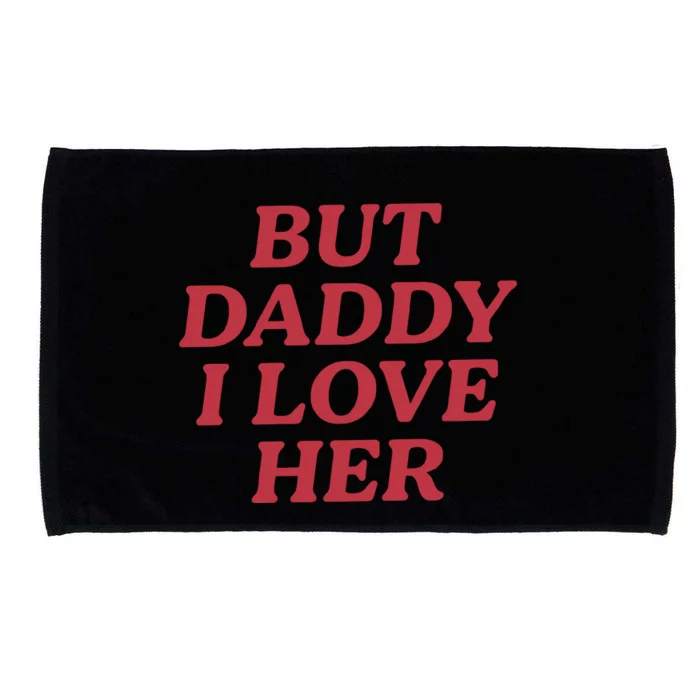 But Daddy I Love Her Pride Microfiber Hand Towel