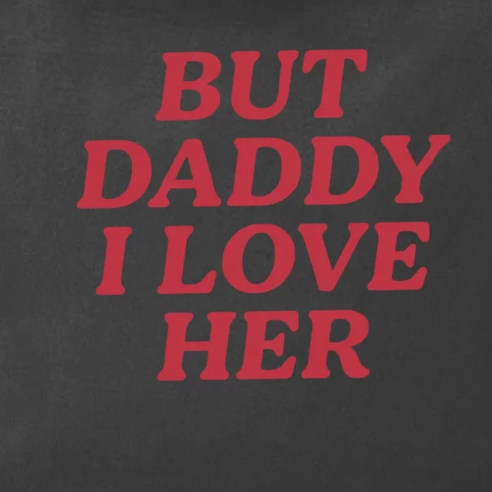 But Daddy I Love Her Pride Zip Tote Bag