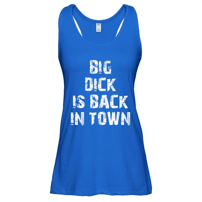 Big Dick Is Back In Town Funny Gift Ladies Essential Flowy Tank