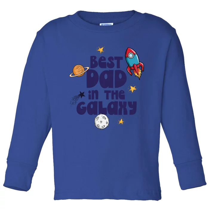 Best Dad In The Galaxy Gift Toddler Long Sleeve Shirt