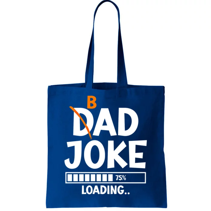 Bad Dad Joke Loading Bad Dad Jokes Meaningful Gift Tote Bag