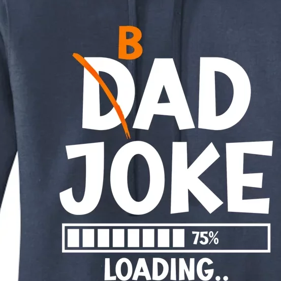 Bad Dad Joke Loading Bad Dad Jokes Meaningful Gift Women's Pullover Hoodie