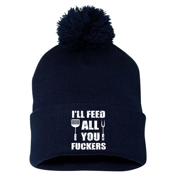 BBQ Dad Joke Ill Feed All You Fuckers Barbecue Cookout Chef Pom Pom 12in Knit Beanie