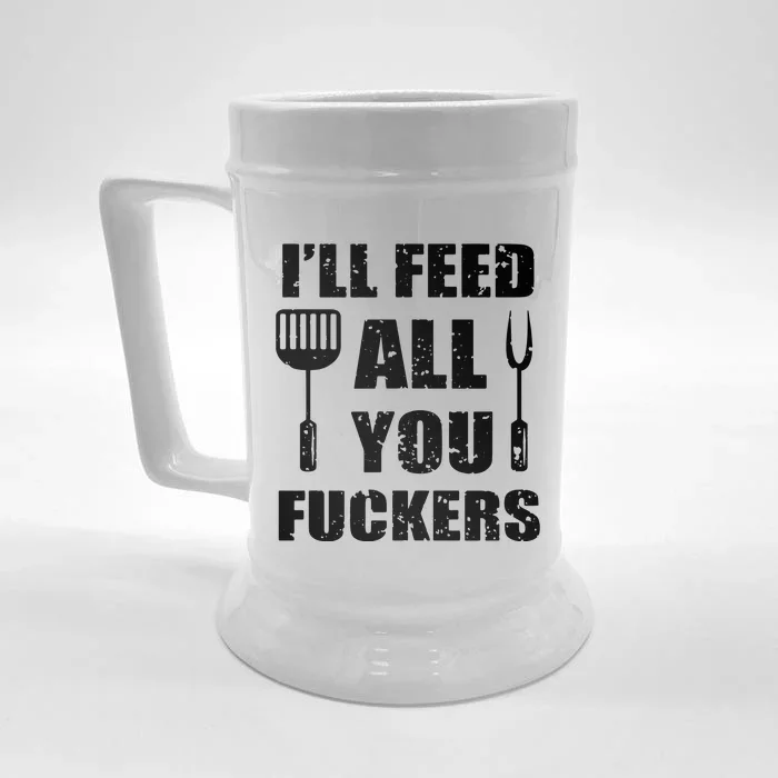 BBQ Dad Joke Ill Feed All You Fuckers Barbecue Cookout Chef Front & Back Beer Stein