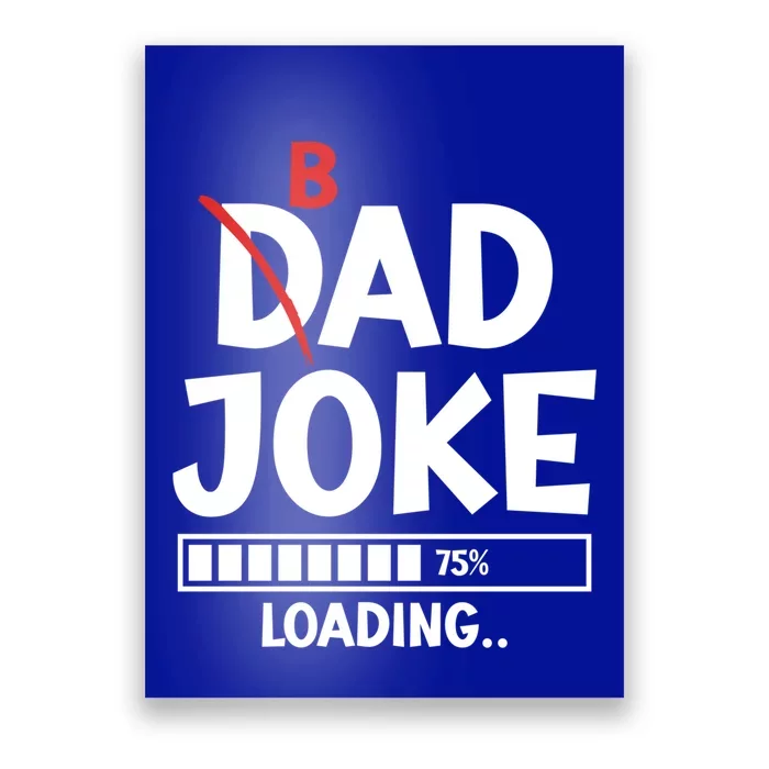 Bad Dad Joke Loading Bad Dad Jokes Cool Gift Poster