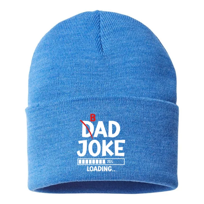 Bad Dad Joke Loading Bad Dad Jokes Cool Gift Sustainable Knit Beanie