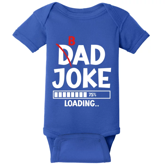 Bad Dad Joke Loading Bad Dad Jokes Cool Gift Baby Bodysuit