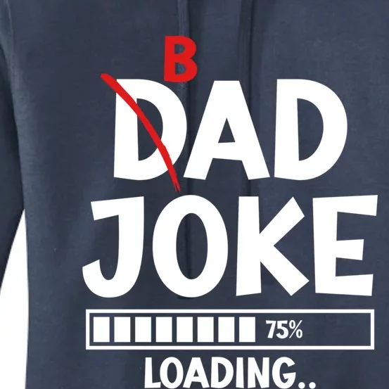 Bad Dad Joke Loading Bad Dad Jokes Cool Gift Women's Pullover Hoodie