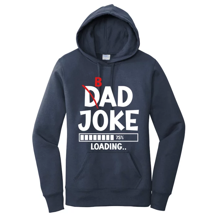 Bad Dad Joke Loading Bad Dad Jokes Cool Gift Women's Pullover Hoodie