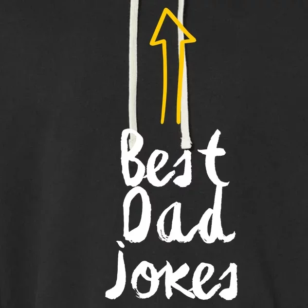 Best Dad Jokes Arrow Funny Gift Garment-Dyed Fleece Hoodie