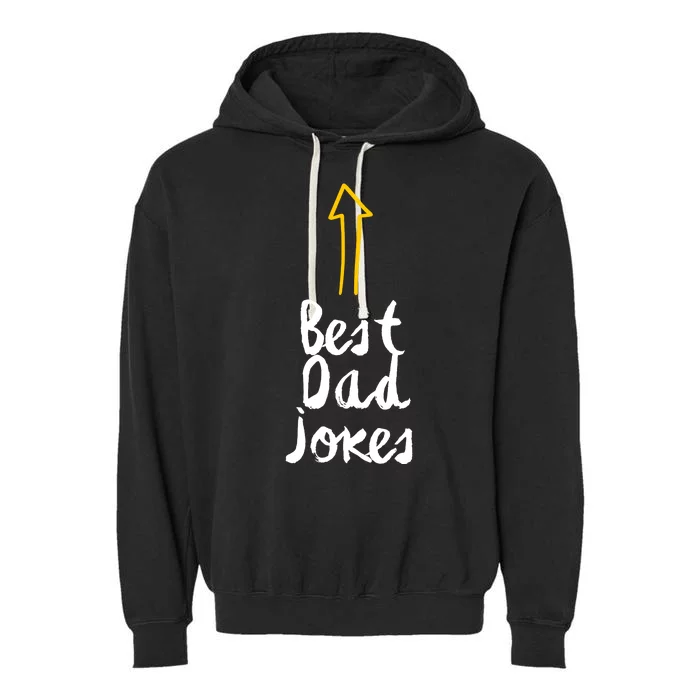 Best Dad Jokes Arrow Funny Gift Garment-Dyed Fleece Hoodie