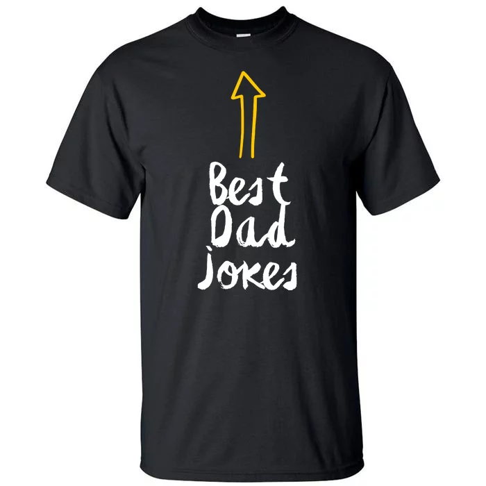 Best Dad Jokes Arrow Funny Gift Tall T-Shirt