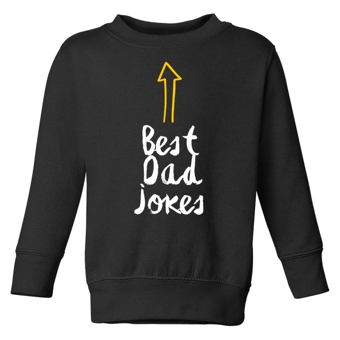 Best Dad Jokes Arrow Funny Gift Toddler Sweatshirt