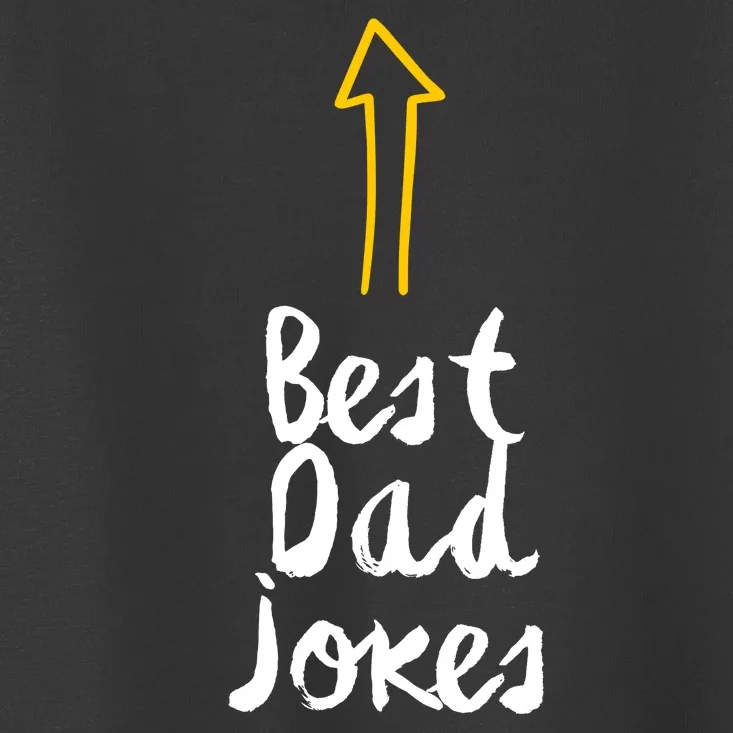 Best Dad Jokes Arrow Funny Gift Toddler T-Shirt