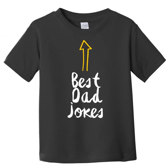 Best Dad Jokes Arrow Funny Gift Toddler T-Shirt