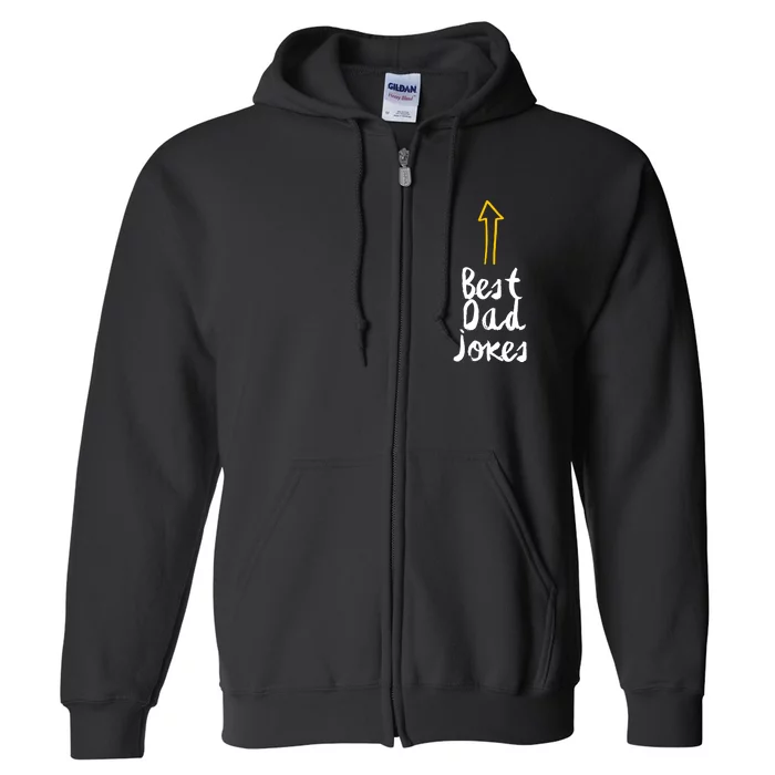 Best Dad Jokes Arrow Funny Gift Full Zip Hoodie