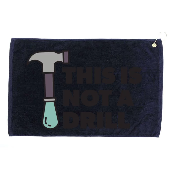 Bad Dad Joke This Is Not A Drill Hammer Gift Grommeted Golf Towel