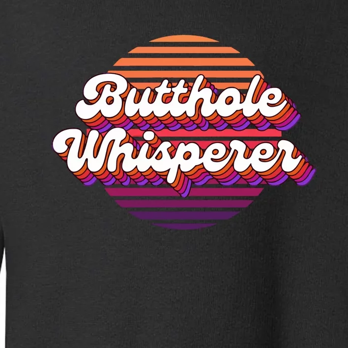 Bad Daddy Jacob Hoffman Butthole Whisperer 2 Toddler Sweatshirt