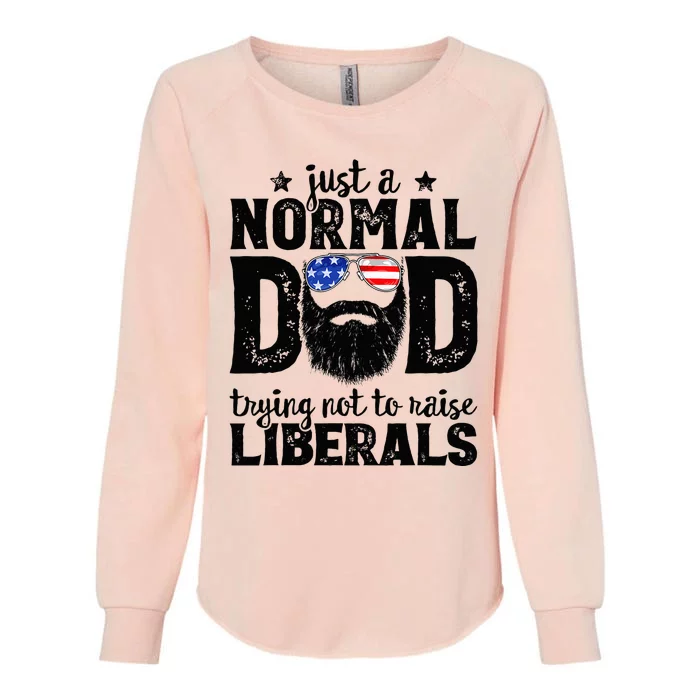 Bearded Dad Just A Normal Dad Trying Not To Raise Liberals Womens California Wash Sweatshirt