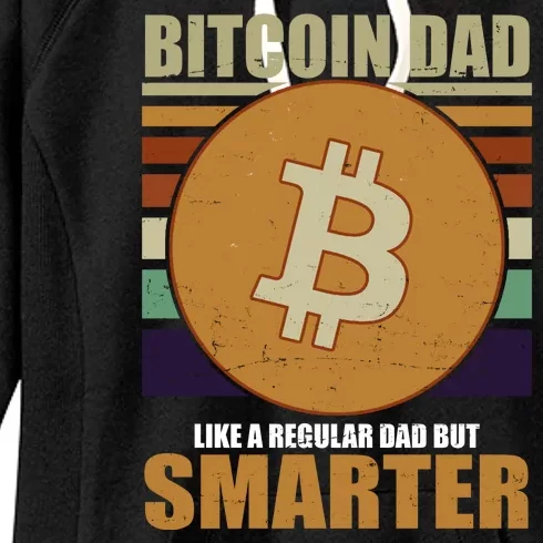 Bitcoin Dad Just Like A Regular Dad But Smarter Women's Fleece Hoodie