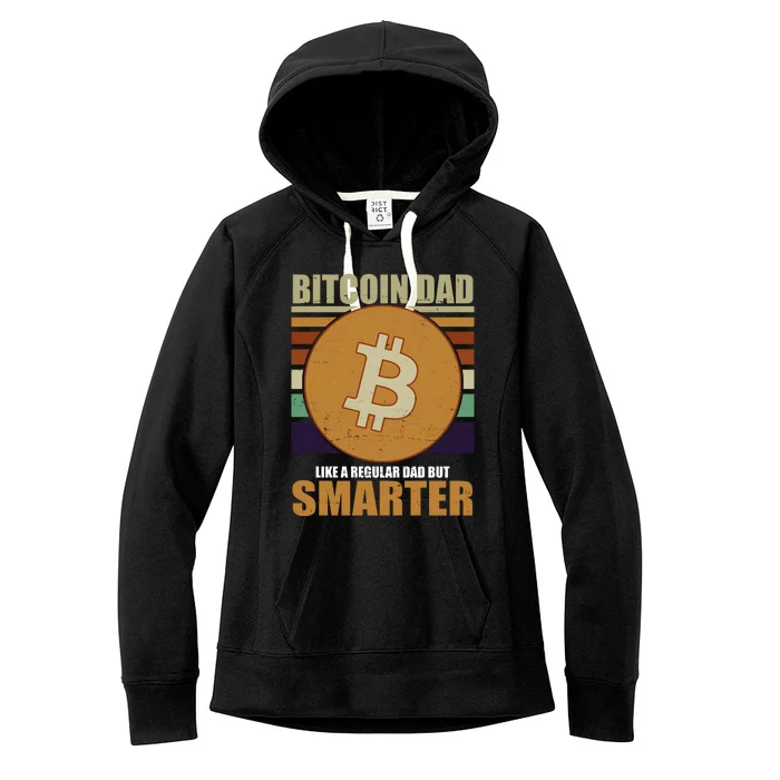 Bitcoin Dad Just Like A Regular Dad But Smarter Women's Fleece Hoodie