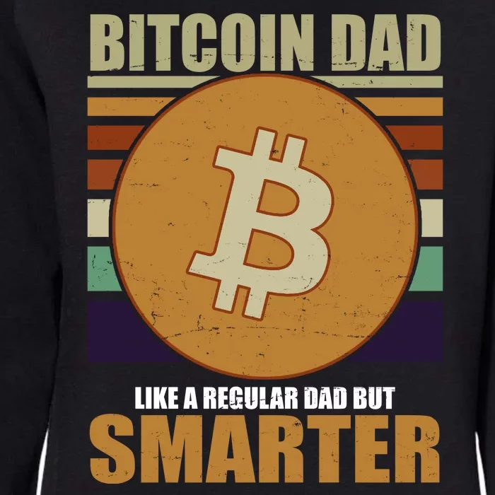 Bitcoin Dad Just Like A Regular Dad But Smarter Womens California Wash Sweatshirt