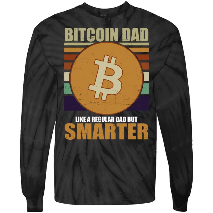 Bitcoin Dad Just Like A Regular Dad But Smarter Tie-Dye Long Sleeve Shirt