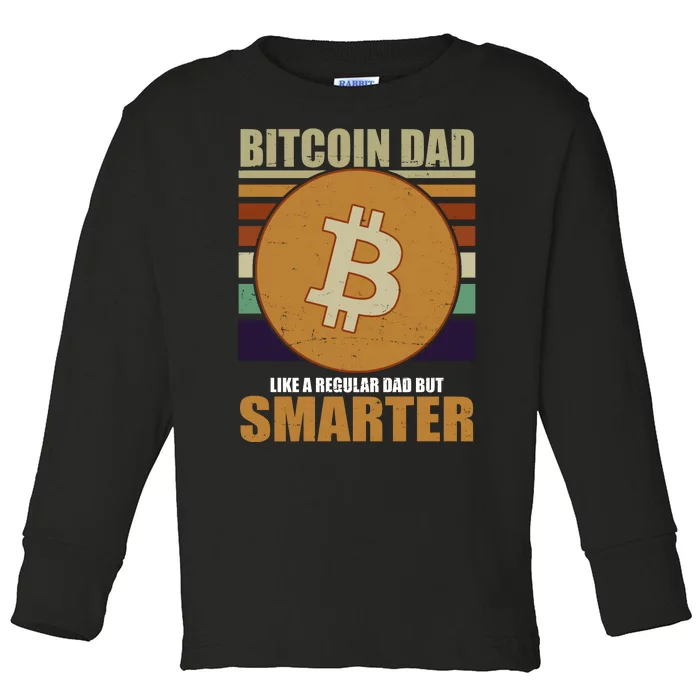 Bitcoin Dad Just Like A Regular Dad But Smarter Toddler Long Sleeve Shirt