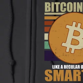 Bitcoin Dad Just Like A Regular Dad But Smarter Full Zip Hoodie