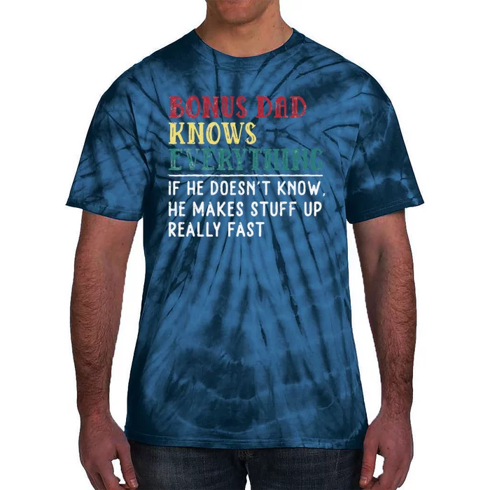 Bonus Dad Knows Everything Fathers Day Gift For Bonus Dad Tie-Dye T-Shirt