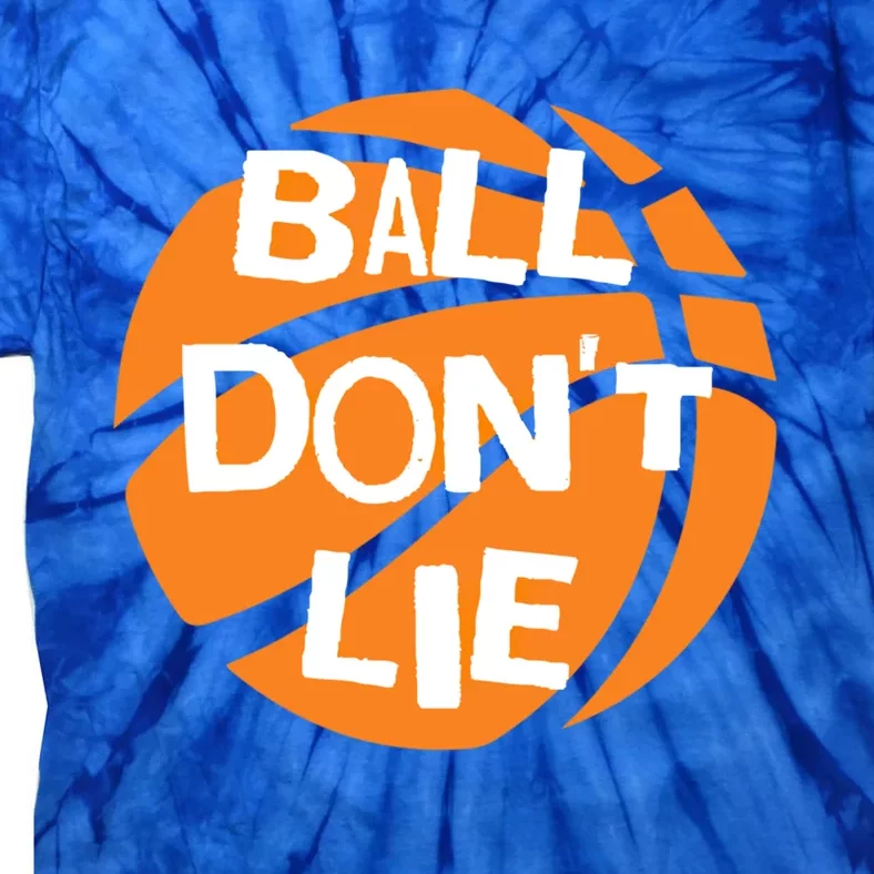 Ball Don't Lie Basketball Player Basketball Fan Bball Great Gift Tie-Dye T-Shirt