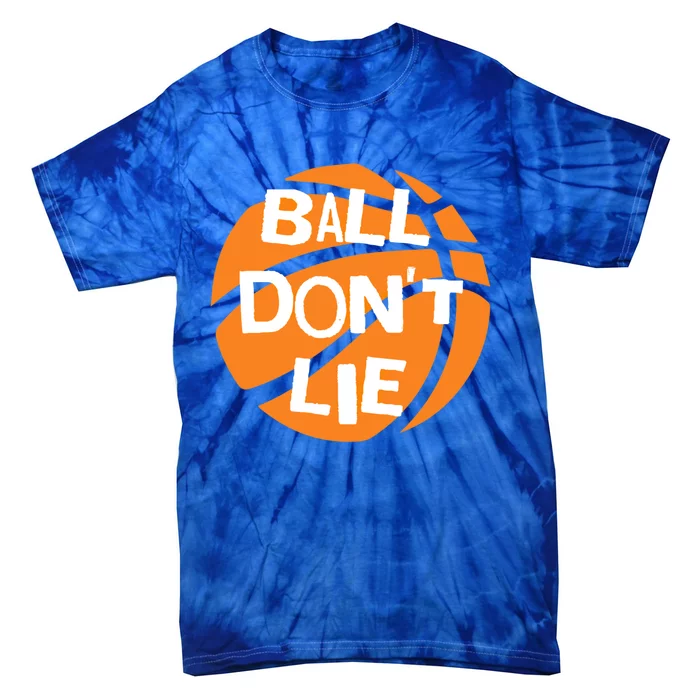 Ball Don't Lie Basketball Player Basketball Fan Bball Great Gift Tie-Dye T-Shirt