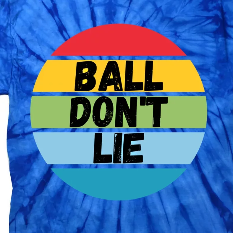 Ball Don't Lie Basketball Player Basketball Fan Bball Gift Tie-Dye T-Shirt