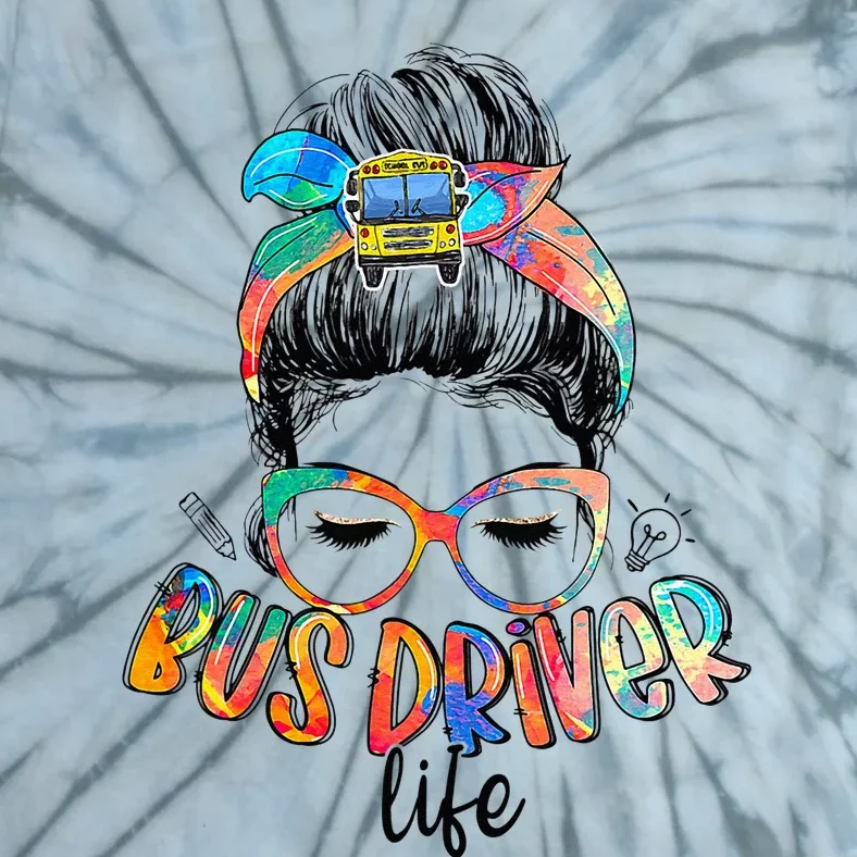 Bus Driver Life Messy Bun Hair Cute School Bus Driver Tie-Dye T-Shirt