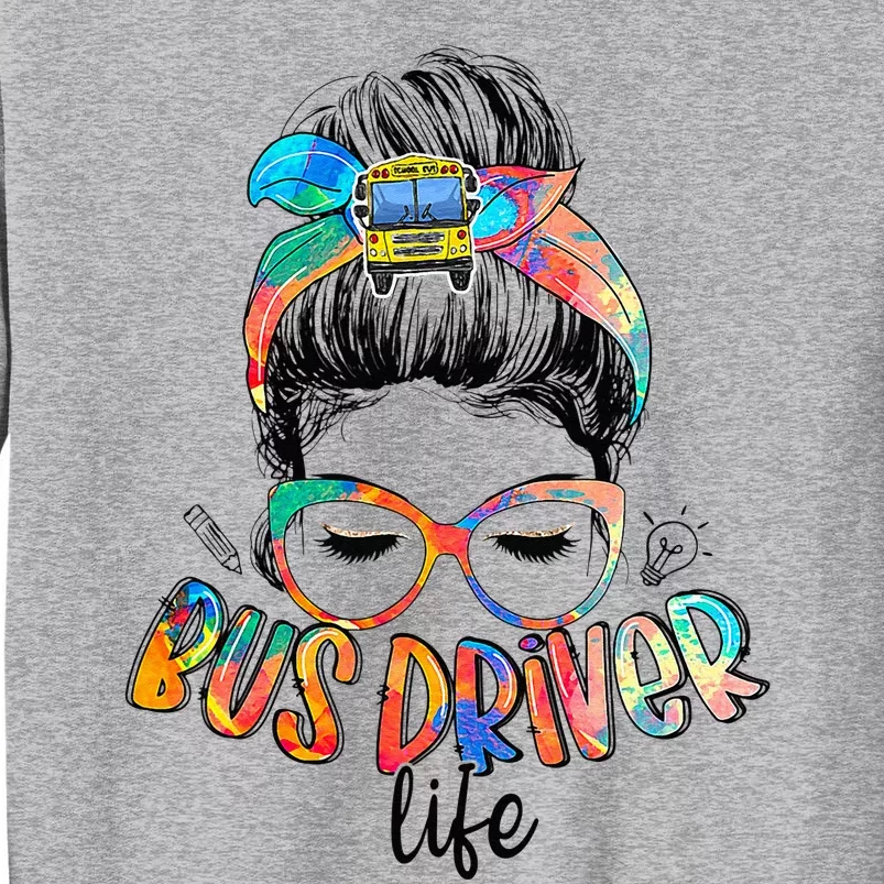 Bus Driver Life Messy Bun Hair Cute School Bus Driver Tall Sweatshirt