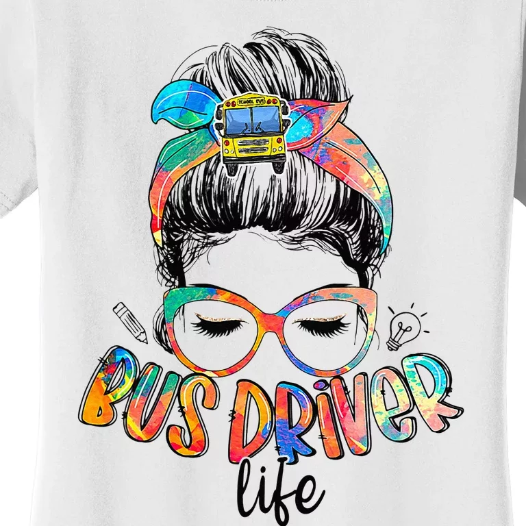 Bus Driver Life Messy Bun Hair Cute School Bus Driver Women's T-Shirt