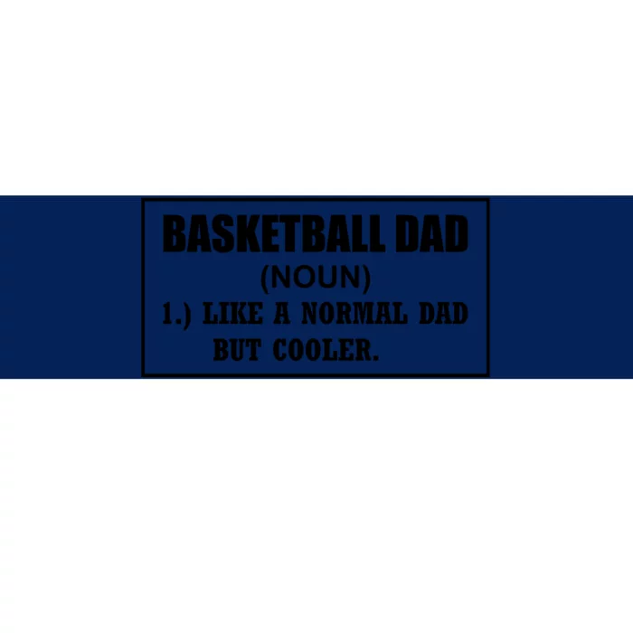 Basketball Dad Like A Normal Dad But Cooler Bumper Sticker