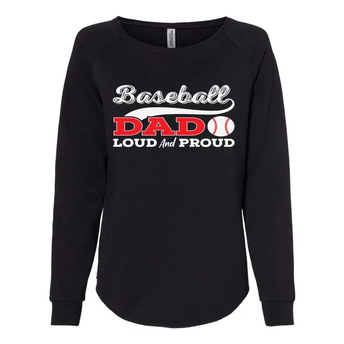 Baseball Dad Loud And Proud Gift Womens California Wash Sweatshirt