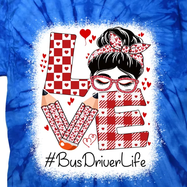 Bus Driver Love Messy Bun Valentine's Day Appreciation Gift Tie-Dye T-Shirt