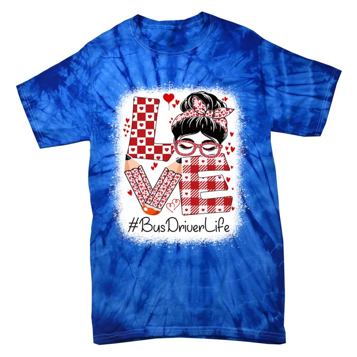 Bus Driver Love Messy Bun Valentine's Day Appreciation Gift Tie-Dye T-Shirt