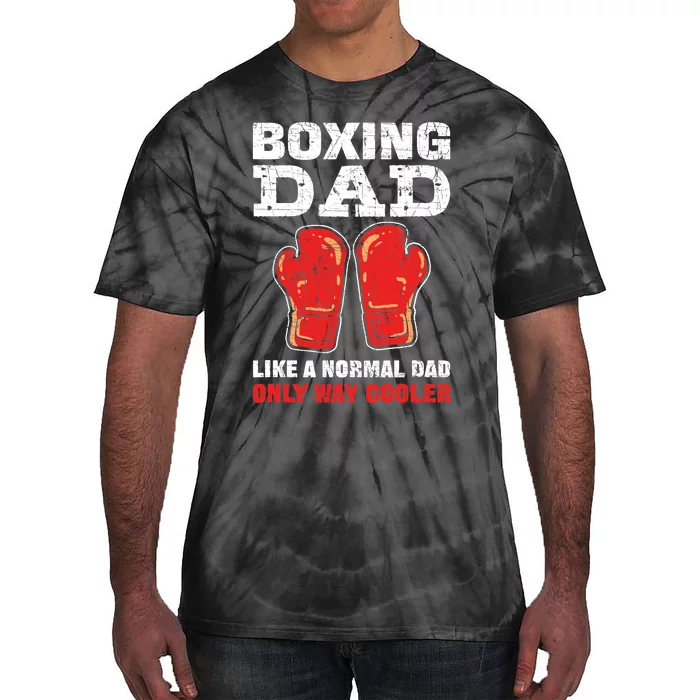 Boxing Dad Like A Normal Dad Only Cooler. Boxing Tie-Dye T-Shirt