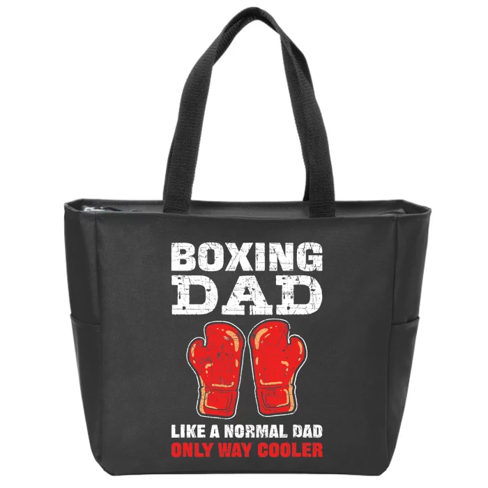 Boxing Dad Like A Normal Dad Only Cooler. Boxing Zip Tote Bag